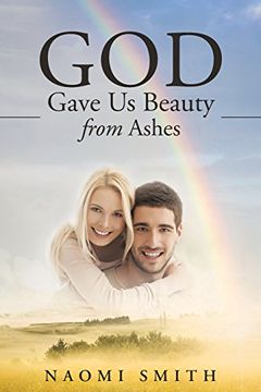 portada God Gave Us Beauty From Ashes (en Inglés)