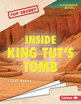 portada Inside King Tut's Tomb (Top Secret (Alternator Books ®)) (en Inglés)