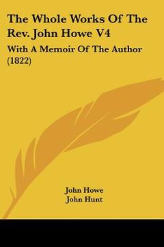portada the whole works of the rev. john howe v4: with a memoir of the author (1822) (en Inglés)