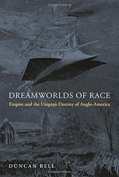portada Dreamworlds of Race: Empire and the Utopian Destiny of Anglo-America