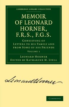portada Memoir of Leonard Horner, F. R. S. , F. G. S. 2 Volume Paperback Set: Memoir of Leonard Horner, F. R. S. , F. G. S. Volume 1 Paperback (Cambridge Library Collection - Earth Science) (en Inglés)
