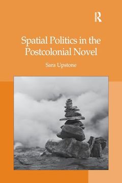 portada Spatial Politics in the Postcolonial Novel (en Inglés)