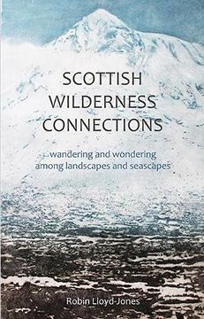 portada Scottish Wilderness Connections: Wandering and Wondering Among Landscapes and Seascapes (en Inglés)