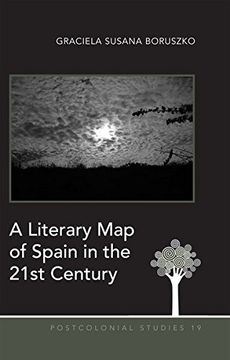portada A Literary Map of Spain in the 21st Century (Postcolonial Studies)