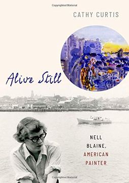 portada Alive Still: Nell Blaine, American Painter (en Inglés)