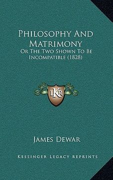 portada philosophy and matrimony: or the two shown to be incompatible (1828) (en Inglés)