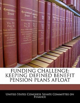 portada funding challenge: keeping defined benefit pension plans afloat (en Inglés)