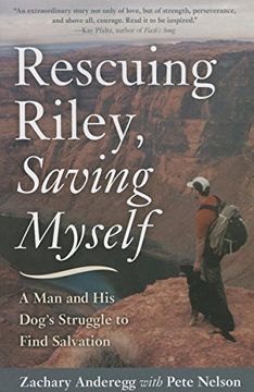 portada Rescuing Riley, Saving Myself: A Man and His Dog's Struggle to Find Salvation