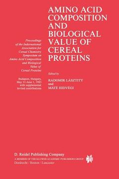 portada Amino Acid Composition and Biological Value of Cereal Proteins: Proceedings of the International Association for Cereal Chemistry Symposium on Amino A (en Inglés)