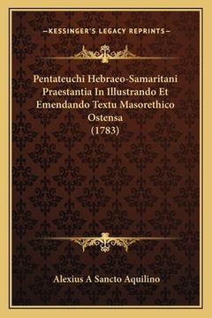 portada Pentateuchi Hebraeo-Samaritani Praestantia In Illustrando Et Emendando Textu Masorethico Ostensa (1783) (en Latin)