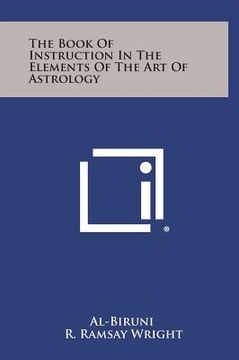 portada The Book of Instruction in the Elements of the Art of Astrology (in English)