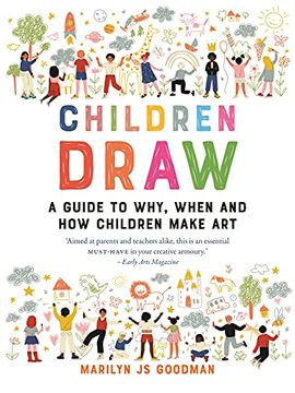 portada Children Draw: A Guide to Why, When and how Children Make art (in English)