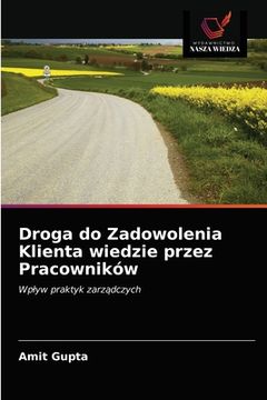 portada Droga do Zadowolenia Klienta wiedzie przez Pracowników (en Polaco)