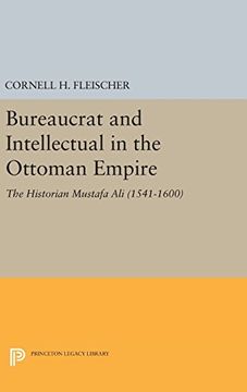 portada Bureaucrat and Intellectual in the Ottoman Empire: The Historian Mustafa Ali (1541-1600) (Princeton Legacy Library) (en Inglés)