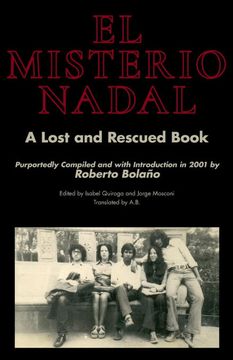 portada El Misterio Nadal: A Lost and Rescued Book : Purportedly Compiled and with Introduction in 2001 by Roberto Bolaño (en Inglés)