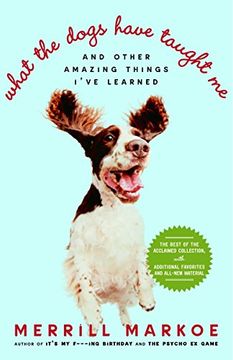 portada What the Dogs Have Taught me: And Other Amazing Things I've Learned (en Inglés)