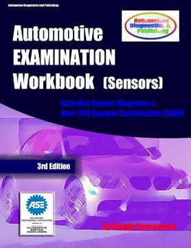 portada Automotive EXAMINATION Workbook (Sensors): (Includes Sensor Diagrams and Over 200 Sample Certification EXAMS) (en Inglés)