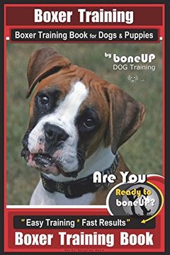 portada Boxer Training, Boxer Training Book for Dogs & Puppies by Boneup dog Training: Are you Ready to Bone up? Easy Training * Fast Results Boxer Training Book 