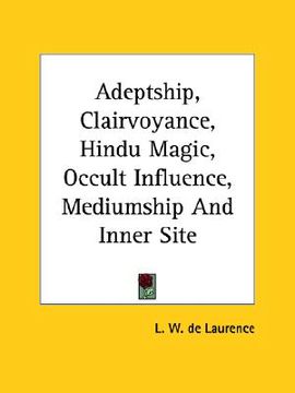 portada adeptship, clairvoyance, hindu magic, occult influence, mediumship and inner site