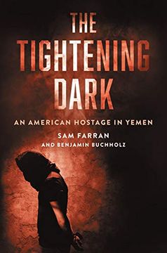 portada The Tightening Dark: An American Hostage in Yemen (in English)