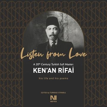 portada Listen From Love: A 20th Century Turkish Sufi Master Ken'an Rifai (en Inglés)