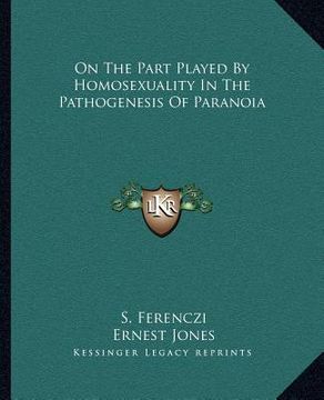portada on the part played by homosexuality in the pathogenesis of paranoia (en Inglés)