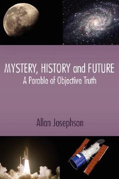 portada mystery, history and future: a parable of objective truth (in English)