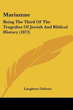 portada mariamne: being the third of the tragedies of jewish and biblical history (1873) (en Inglés)