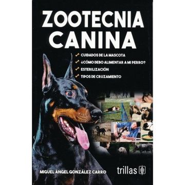 portada Zootecnia Canina: Cuidados de la Mascota. Como Debo Alimentar a mi Perro? (in Spanish)