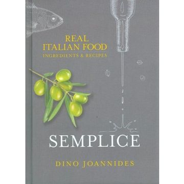 portada Semplice: Real Italian Food: Ingredients and Recipes (en Inglés)