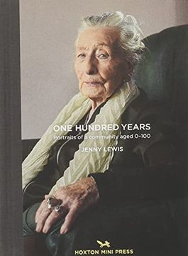 portada One Hundred Years: Portraits From Ages 1-100 (in English)