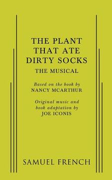 portada The Plant That Ate Dirty Socks: The Musical (en Inglés)