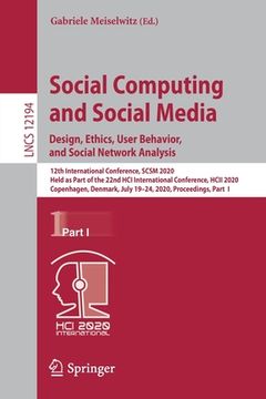 portada Social Computing and Social Media. Design, Ethics, User Behavior, and Social Network Analysis: 12th International Conference, Scsm 2020, Held as Part (en Inglés)