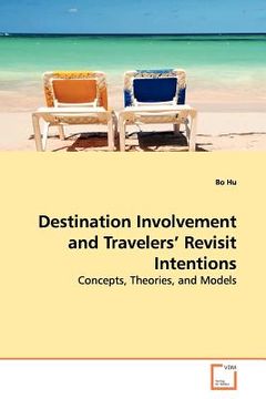 portada destination involvement and travelers' revisit intentions (en Inglés)