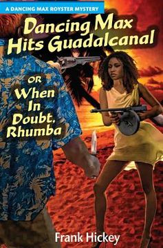 portada Dancing Max Hits Guadalcanal or When in Doubt, Rhumba (en Inglés)