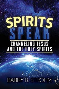 portada Spirits Speak: Channeling Jesus and the Holy Spirits (en Inglés)
