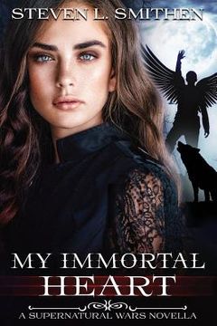 portada My Immortal Heart: Supernatural Wars Novella (en Inglés)