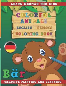 portada Colorful Animals English - German Coloring Book. Learn German for Kids. Creative painting and learning.