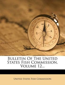 portada bulletin of the united states fish commission, volume 12...