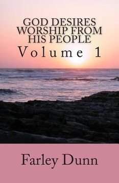 portada God Desires Worship from His People Vol. 1: Volume 1