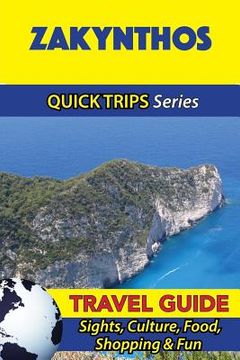portada Zakynthos Travel Guide (Quick Trips Series): Sights, Culture, Food, Shopping & Fun (en Inglés)