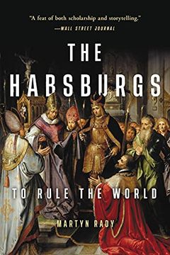 portada The Habsburgs: To Rule the World (en Inglés)