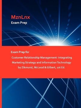 portada Exam Prep for Customer Relationship Management: Integrating Marketing Strategy and Information Technology by Zikmund, Mcleod & Gilbert, 1st ed. (en Inglés)