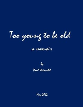 portada Too Young to be Old: a mémoire: Volume 1