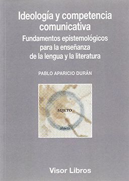 portada Ideología y Competencia Comunicativa: Fundamentos Epistemológicos Para la Enseñanza de la Lengua y la Literatura