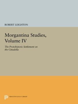 portada Morgantina Studies, Volume iv: The Protohistoric Settlement on the Cittadella (Publications of the Department of art and Archaeology, Princeton University) (in English)