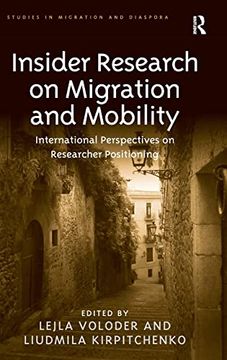 portada Insider Research on Migration and Mobility: International Perspectives on Researcher Positioning (Studies in Migration and Diaspora) (en Inglés)