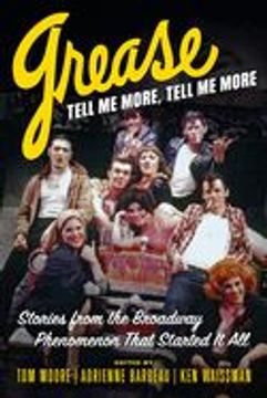 portada Grease, Tell me More, Tell me More: Stories From the Broadway Phenomenon That Started it all (in English)