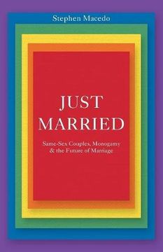 portada Just Married: Same-Sex Couples, Monogamy, and the Future of Marriage (en Inglés)