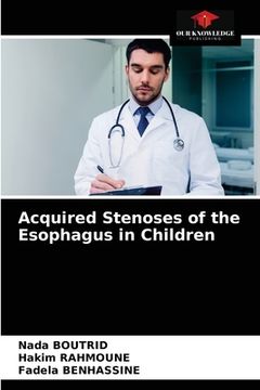 portada Acquired Stenoses of the Esophagus in Children (en Inglés)